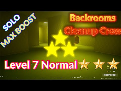 Solo Max Boost - Level 7 - Normal ⭐️⭐️⭐️ / Backrooms Cleanup Crew