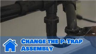 Plumbing Advice : How to Change the P-Trap Assembly