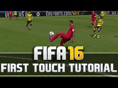 FIFA 16 FIRST TOUCH TUTORIAL - KRASSE BALLANNAHME - TIPPS UND TRICKS