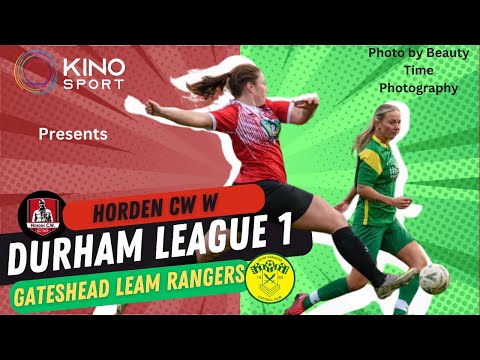 Horden CW Women Vs Gateshead Leam Rangers Women - KinoSport Football