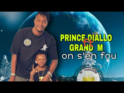 Prince Diallo et grand m on s'en fou
