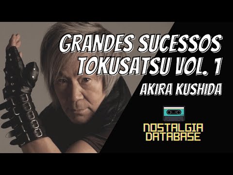 Sucessos TOKUSATSU Vol. 1 - AKIRA KUSHIDA(Best Songs)