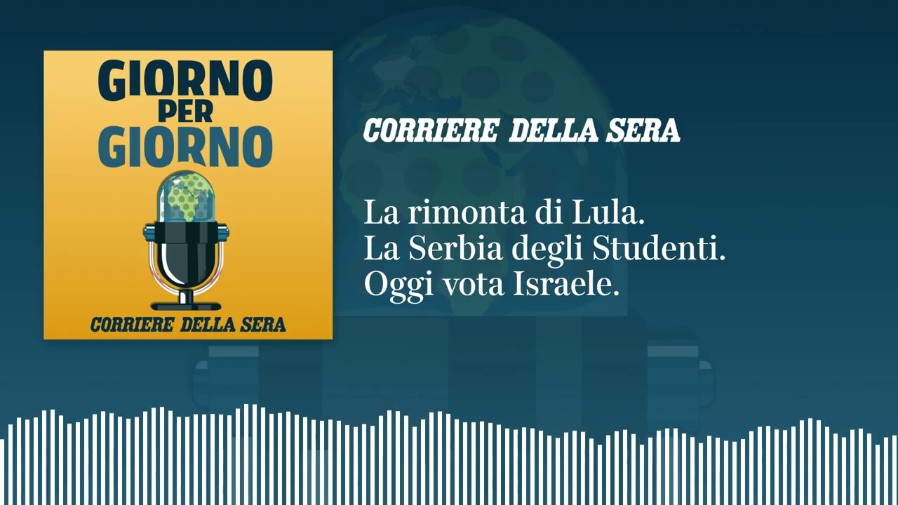 Ep. del 27/10/2026 | La rimonta di Lula. La Serbia degli Studenti. Oggi vota Israele