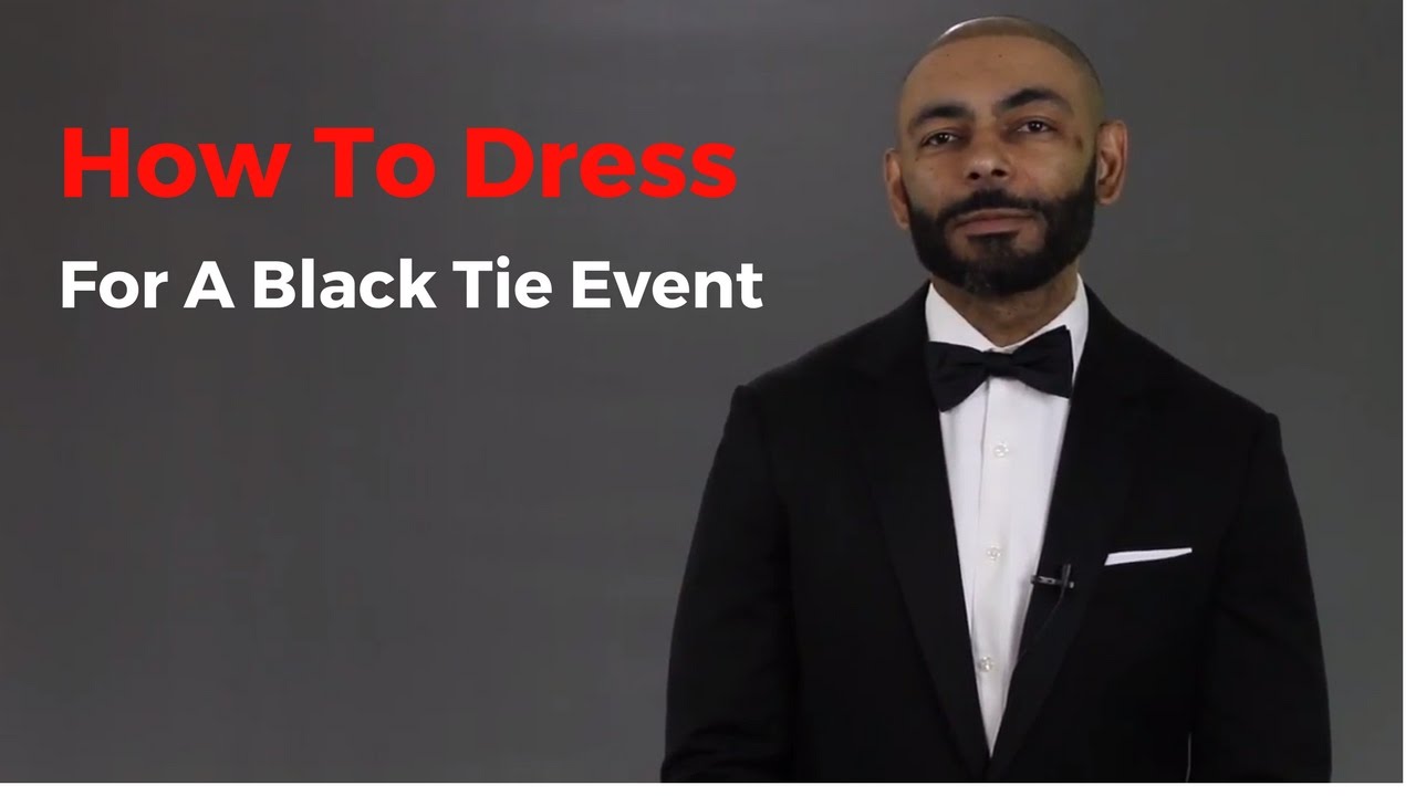 How To Dress For A Black Tie Event ( Wedding, Prom, Etc.) ( How To Wear A Tuxedo)