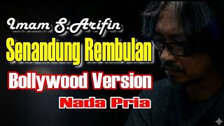 Download lagu SENANDUNG REMBULAN - KARAOKE NADA PRIA || VERSI BOLLYWOOD INDIA mp3