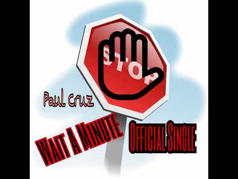 Wait a Minute (Official Audio) - Paul Cruz
