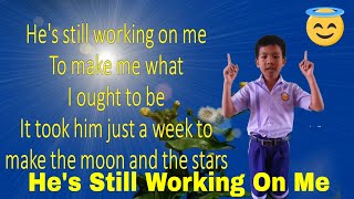 He&#39;s Still Working On Me || Kids songs || Sunday School Song