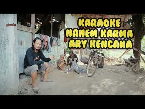 KARAOKE ||| Nanem Karma ARY KENCANA