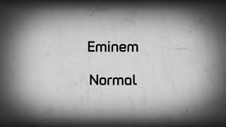 Eminem - Normal Lyrics