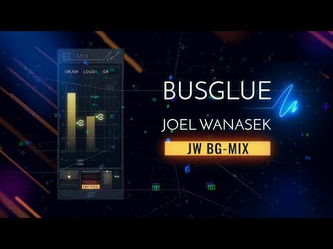 Bus Glue with Joel Wanasek - JW BG-Mix Bus Compressor