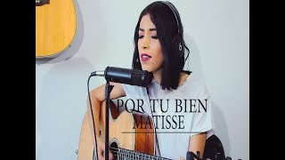 POR TU BIEN / MATISSE (COVER) DANIELA CALVARIO