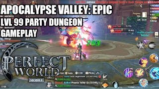 PERFECT WORLD MOBILE: APOCALYPSE VALLEY: EPIC LEVEL 99 PARTY DUNGEON GAMEPLAY