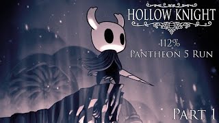 Hollow Knight 112% / Pantheon 5 Playthrough | Part 1