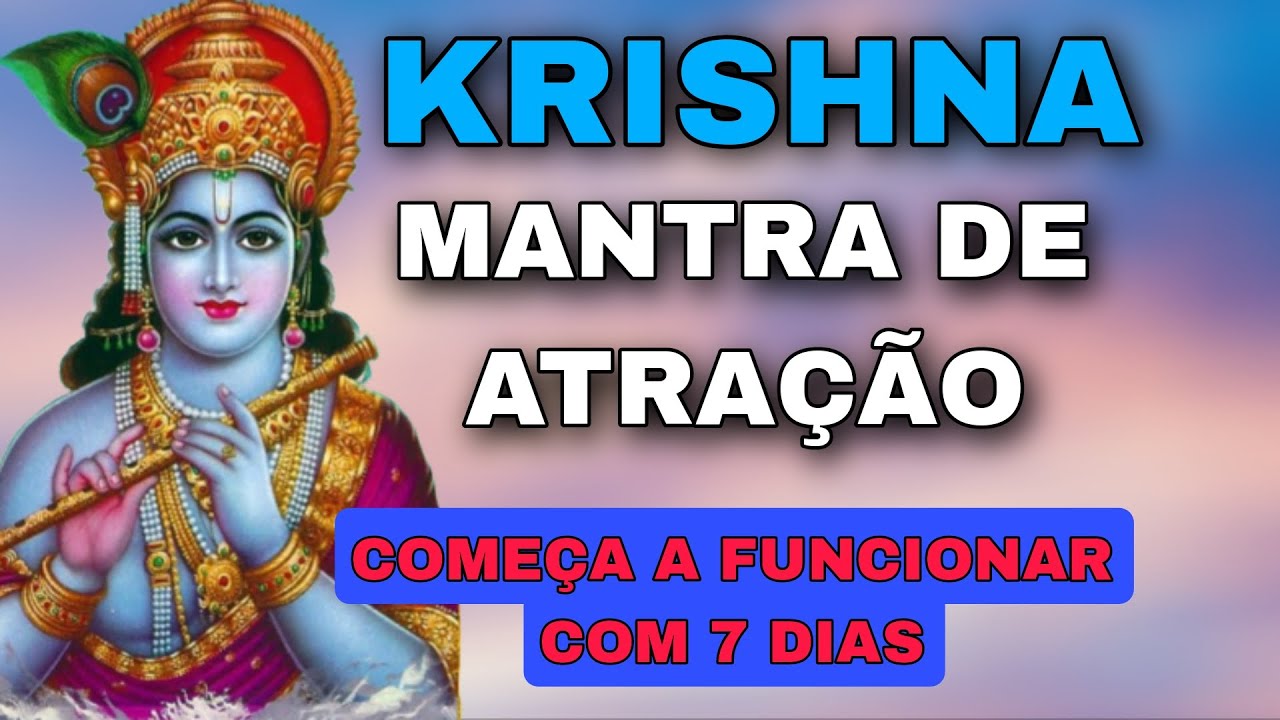 MANTRA  KRISHNA - ATRAÇÃO - MAGNETISMO - COCRIACÃO - SEUS DESEJOS REALIZADOS EM POUCOS DIAS