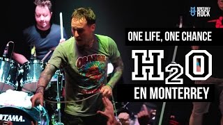 H2O - One Life, One Chance - Monterrey