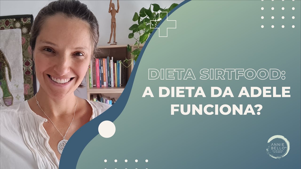 DIETA SIRTFOOD: A DIETA DA ADELE FUNCIONA?