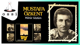Mustafa Özkent / Mühür Gözlüm