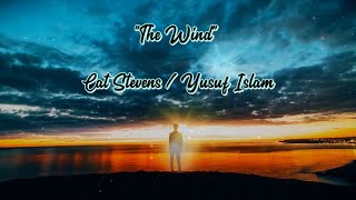 The Wind (Long version) - Cat Stevens / Yusuf Islam (lyrics)