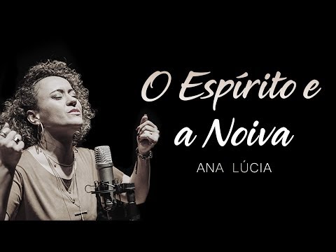 O Espírito E A Noiva - Ana Lúcia (Católicas)