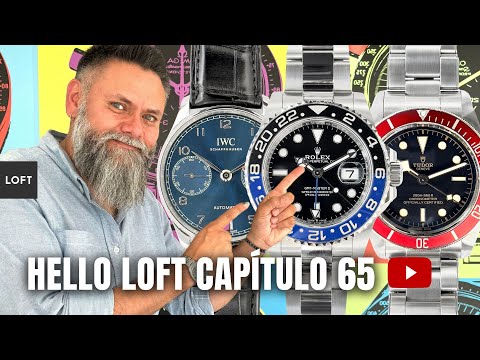 Hello LOFT Capítulo 65 con 12 relojes de lujo recién llegados al LOFT de Relojes ¡Ya disponibles!