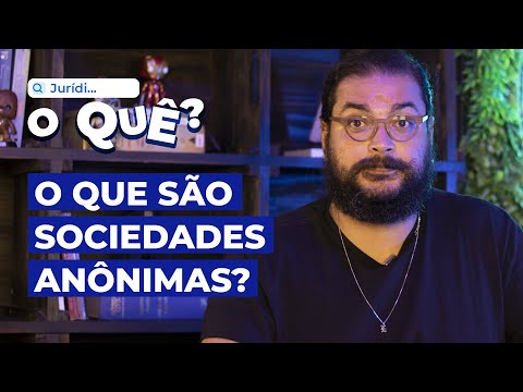 O que são Sociedades Anônimas? | Juridioque