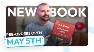 The Instructional Design Handbook Is Here (Pre-Orders Open May 5th)