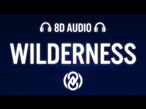 Wilderness - AdamDarling Enrey ZEETS | 8D Audio 🎧