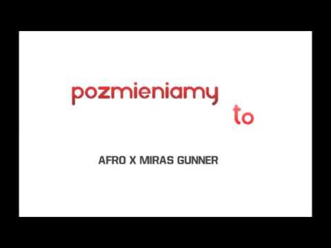 Afro X Miras Gunner - Pozmieniamy to (Spontan/Beat FreeDL)