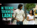 Ik Teekhi Teekhi Si Ladki Song | Laaga Chunari Mein Daag | Konkona, Kunal Kapoor, KK, Shreya Ghoshal