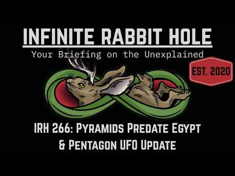 IRH 266: Pyramids Predate Egypt & Pentagon UFO Update