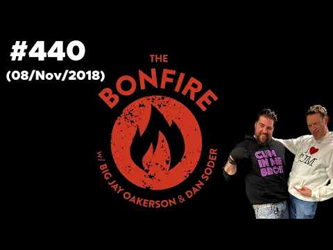 The Bonfire #440 (08 Nov 2018)
