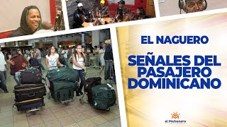 Señales del Pasajero Dominicano – El Naguero