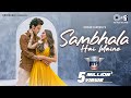 Sambhala Hai Maine Take 2 Parth Samthaan Heli Daruwala Dev Negi Chirantan B Manoj Y Anu Malik