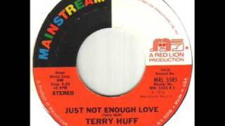 Terry Huff Just Not Enough Love