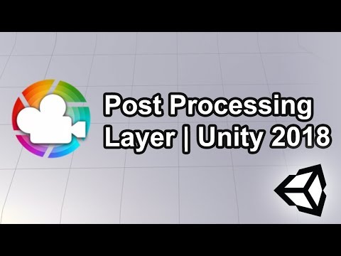 Post Processing Layer Unity 2018 Complete Tutorial