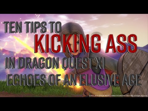 Ten Tips For Kicking Ass in Dragon Quest XI