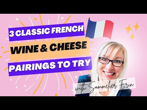 3 Classic French Wine and Cheese Pairings to Try | Sommelier Tips