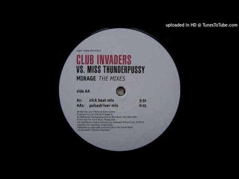 Club Invaders Vs.Miss Thunderpussy - Mirage (Nick Beat Mix)