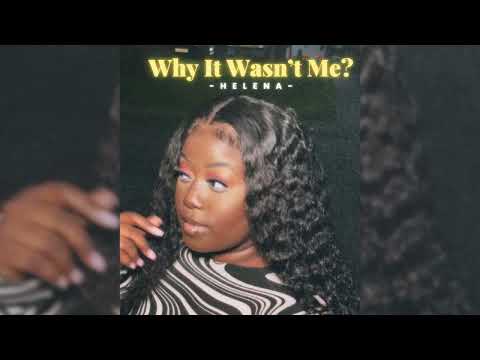 Helena - Why It Wasn’t Me? (Official Audio)