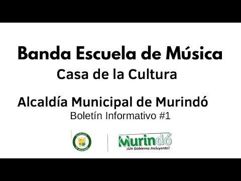 Proceso Banda Escuela de Música, Murindó Antioquia - Boletín informativo - Alcaldía de Murindó.