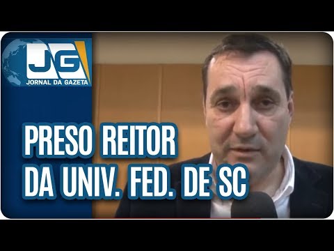 Preso reitor da Univ. Fed. de SC