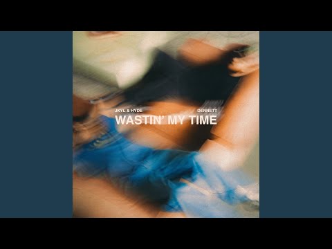 Wastin' My Time