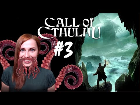 Call of Cthulhu - Part 3