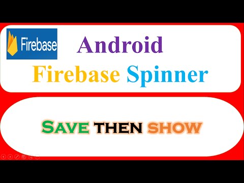 Android FireBase Ep.02 : Spinner - Save,Retrieve Show [Updated]