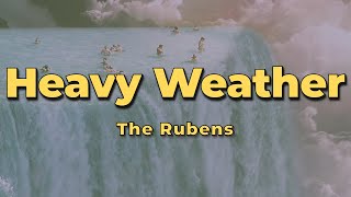 The Rubens - Heavy Weather (Lyrics)