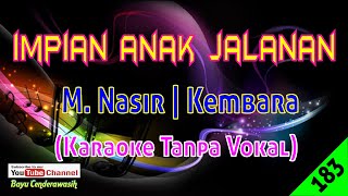 Download lagu Impian Anak Jalanan by M. Nasir (KEMBARA) | Karaoke Tanpa Vokal mp3