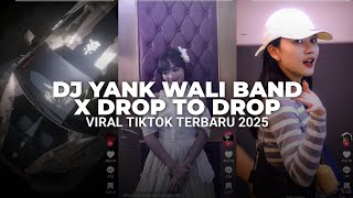 Download lagu DJ YANK WALI BAND X DROP TO DROP KOPLO | VIRAL TIKTOK TERBARU 2025 mp3 Download lagu DJ YANK WALI BAND X DROP TO DROP KOPLO | VIRAL TIKTOK TERBARU 2025 mp3