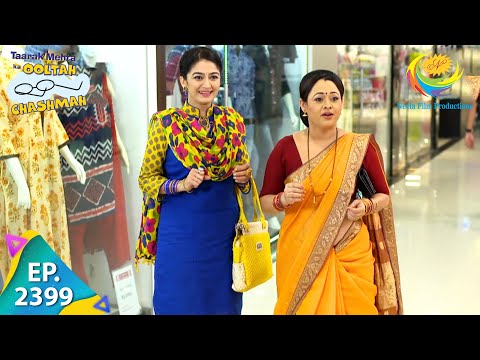 Taarak Mehta Ka Ooltah Chashmah - Episode 2399 - Full Episode