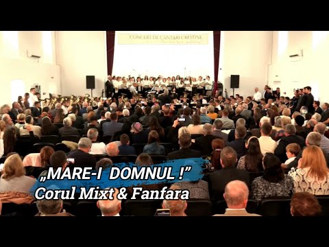 „MARE-I DOMNUL !” - CORUL MIXT & FANFARA