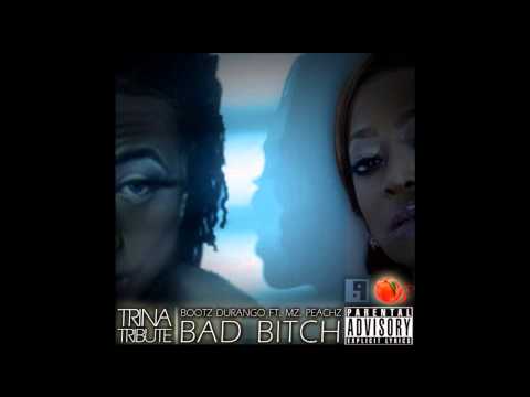 Bootz Durango ft Mz. Peachz- Bad Bitch (Trina Homage)
